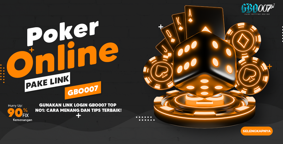 Main Poker Online Gunakan Link Login Gbo007 Top No1 Cara Menang dan Tips Terbaik!Main Poker Online Gunakan Link Login Gbo007 Top No1 Cara Menang dan Tips Terbaik!